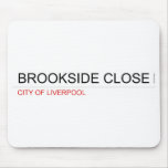 brookside close  Mousepads