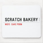 SCRATCH BAKERY  Mousepads