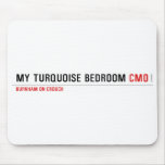 My Turquoise Bedroom  Mousepads