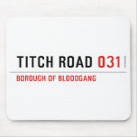 TITCH ROAD  Mousepads