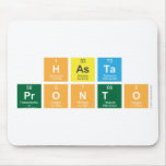 Hasta    
 pronto   Mousepads