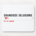 Grandiose Delusions   Mousepads
