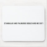 Stanualar and palinurus boulevard no exit   Mousepads