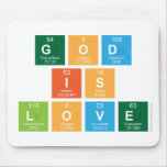 God
 is
 love  Mousepads