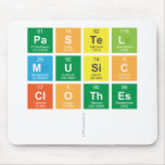 Pastel 
 music
 clothes
   Mousepads