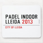 PADEL INDOOR LLEIDA  Mousepads