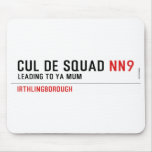 Cul De Squad  Mousepads