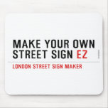 make your own street sign  Mousepads