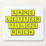 Game
 Letter
 Tiles
 ROCK!  Mousepads