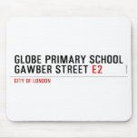 Globe Primary School Gawber Street  Mousepads