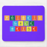 Periodic
 Table
 Writer  Mousepads