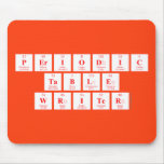 Periodic
 Table
 Writer  Mousepads