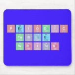 Periodic
 Table
 Writer  Mousepads