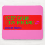 keep Calm Love Ireland  Mousepads