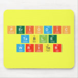 Periodic
 Table
 Writer  Mousepads