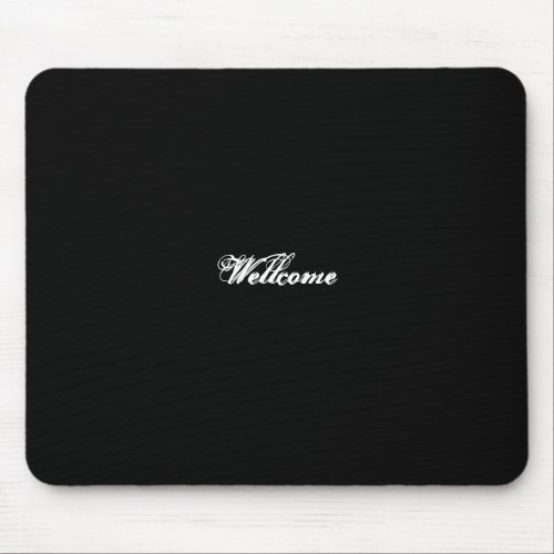 Mousse pad black color wellcome mouse pad