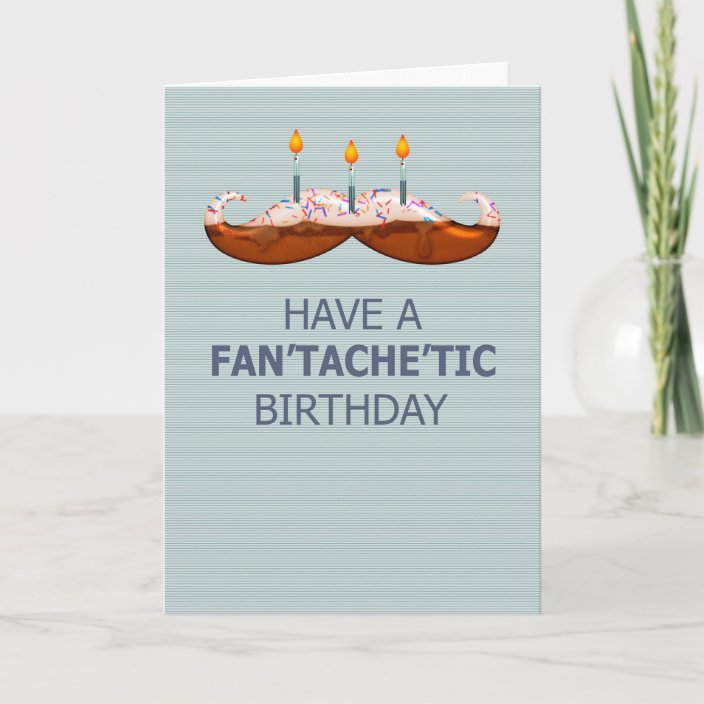 Moustache Mustache Fantachetic Birthday Cake Card