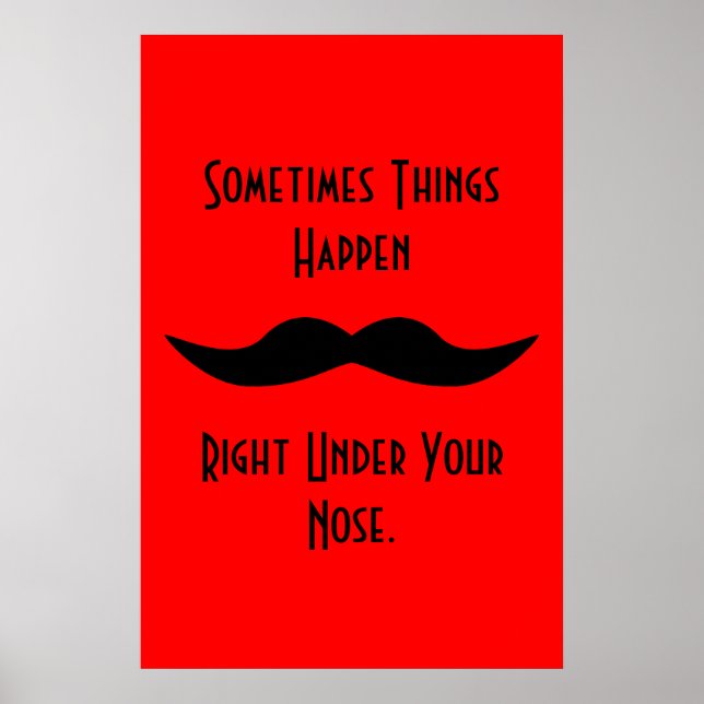 Moustaches Happen Poster (Front)