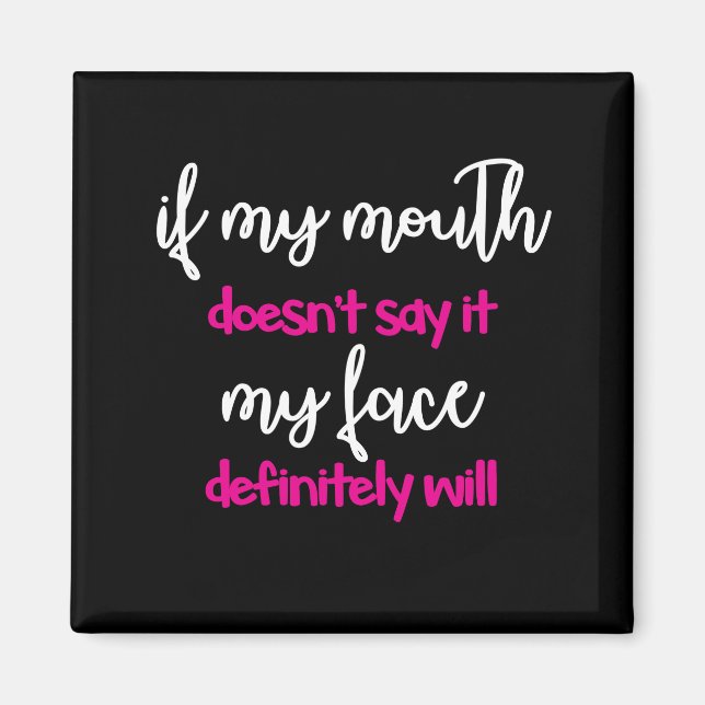 Mouth Doesn't Say It - Face Will Magnet (Front)