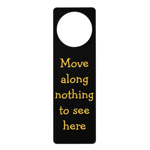 Move Along Nothing To See Here Door Hanger