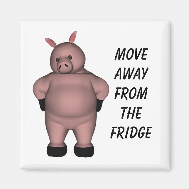 Move Away From The Fridge Magnet (Front)