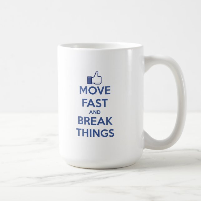 Move Fast And Break Things Coffee Mug (Right)
