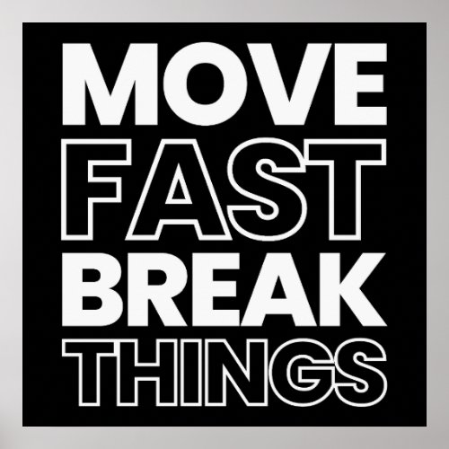 Move Fast Break Things Poster