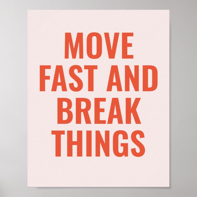 Move Fast Break Things Quote Customizable  Poster (Front)