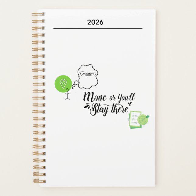 Move, Or You'll Stay There Spiral Notebook (Front)