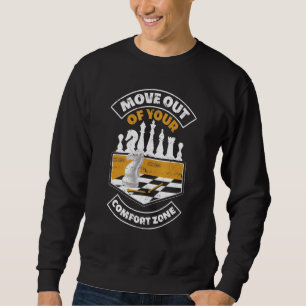Move Out Of Your Comfort Zone Chess Knight Queen Sweatshirt