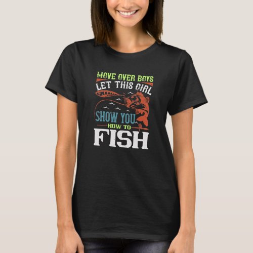 Move over boys let this girl show you_01 T_Shirt