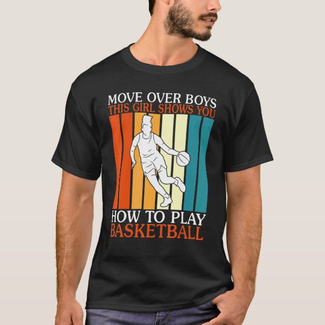 Move Over Boys This Girl Shows You How To Play Bas T-Shirt (Front)