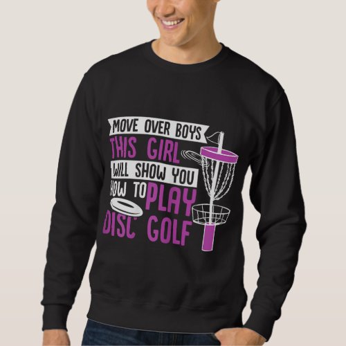Move Over Boys This Girl Will Show You How To Play Sweatshirt