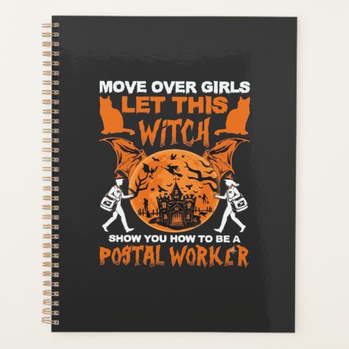 Move Over Girls Let Witch Postal Worker Halloween_ Planner