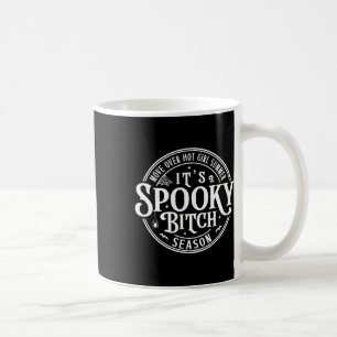 Move Over Hot Girls Summer It39s Spooky-bitch Seas Coffee Mug