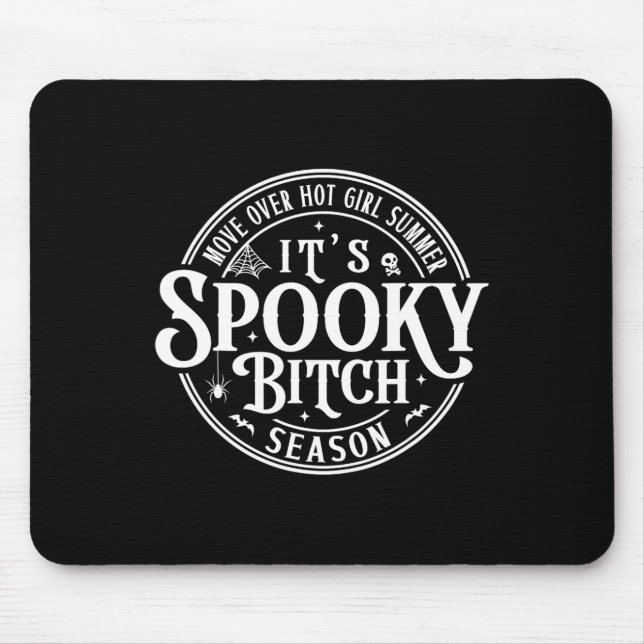 Move Over Hot Girls Summer It39s Spooky-bitch Seas Mouse Pad (Front)
