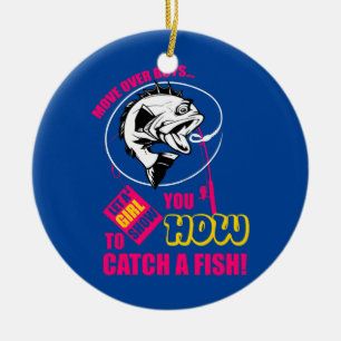 Move over lets girl show to how catch fish funny ceramic ornament