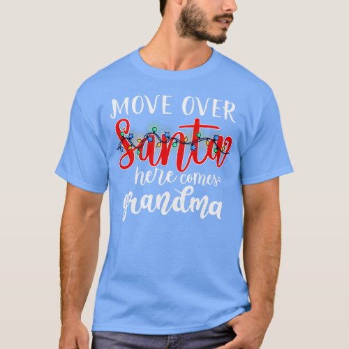 Move Over Santa Here Comes Grandma 1 T_Shirt