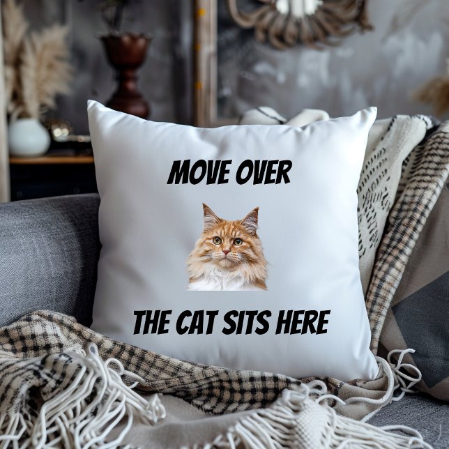 Move Over The Cat Sits Here Funny Custom Cat Throw Pillow (Creator Uploaded)