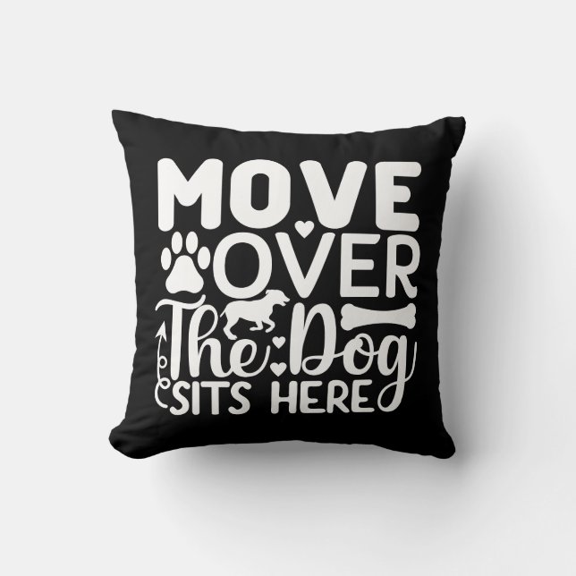 Move over the dog sits here black theme  throw pillow (Front)