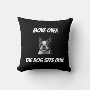 Move Over The Dog Sits Here Funny Custom Dog Throw Pillow