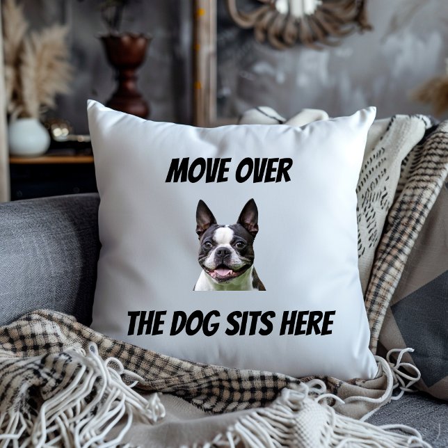 Move Over The Dog Sits Here Funny Custom Dog  Throw Pillow (Creator Uploaded)