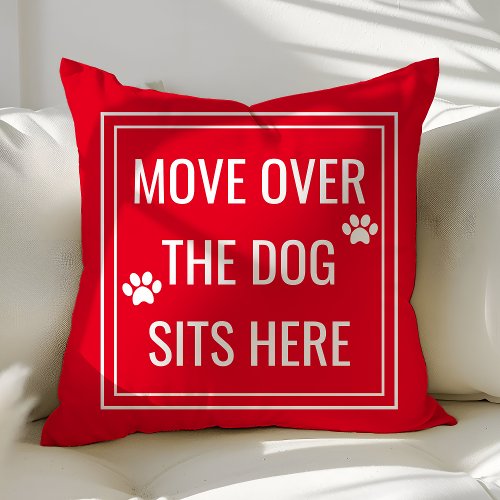 Custom Throw Pillows 13 Move Over The Dog Sits Here Funny Red Pet Throw Pillow