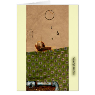 move slowly. cards
