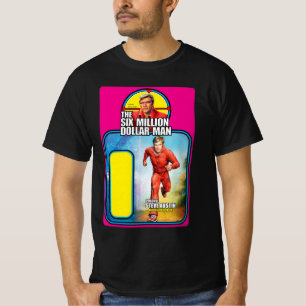 Move the six million dollar man T-Shirt