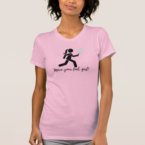 Move Your Feet Girl Pickleball Shirt for Women