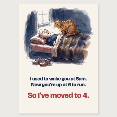 Moved to 4am Funny Birthday Card from the Cat