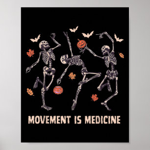 Movement Is Medicine Dancing Skeleton Spooky Pt Ha Poster