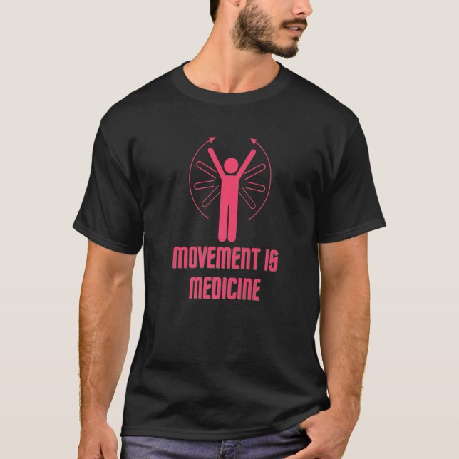 Movement is Medicine Sports Medicine Exercise Heal T-Shirt (Front)