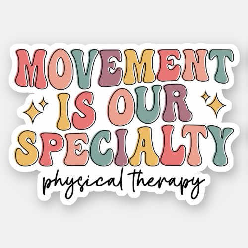 Movement Is Our Specialty Retro Physical Therapy Sticker